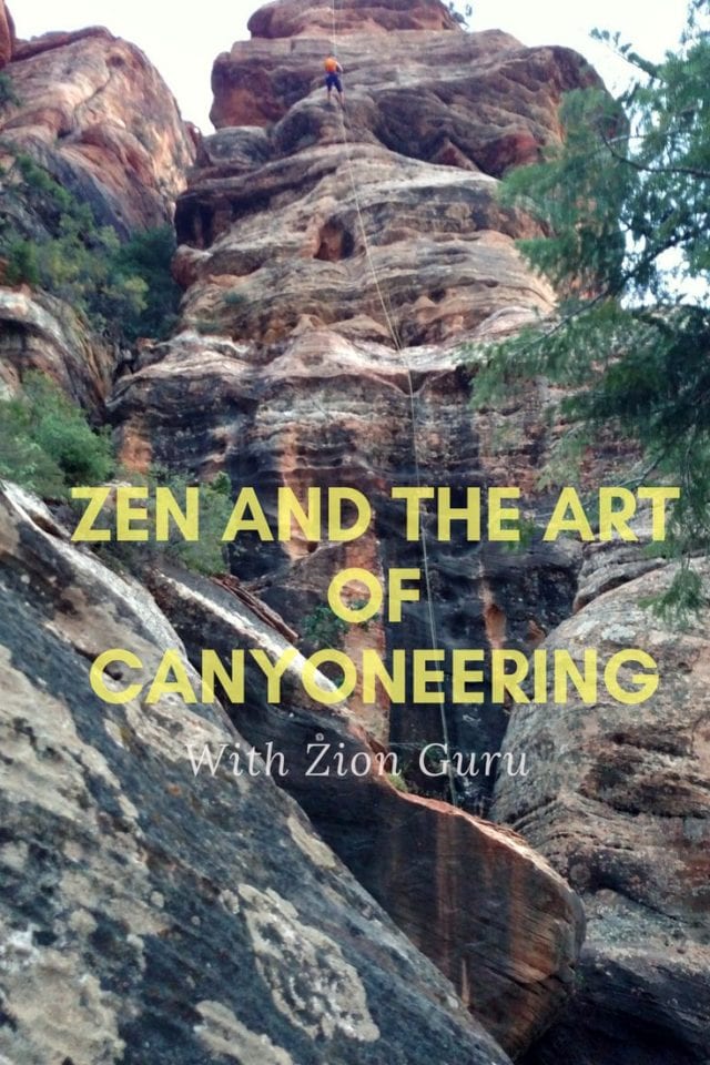Zen and the Art of Canyoneering with Zion Guru